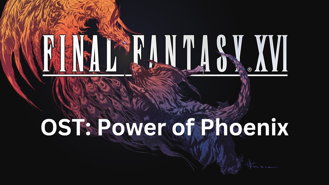 Final Fantasy 16 OST 024: Power of the Phoenix