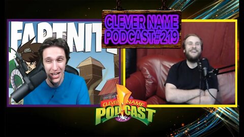 Fartnite - Clever Name Podcast #219