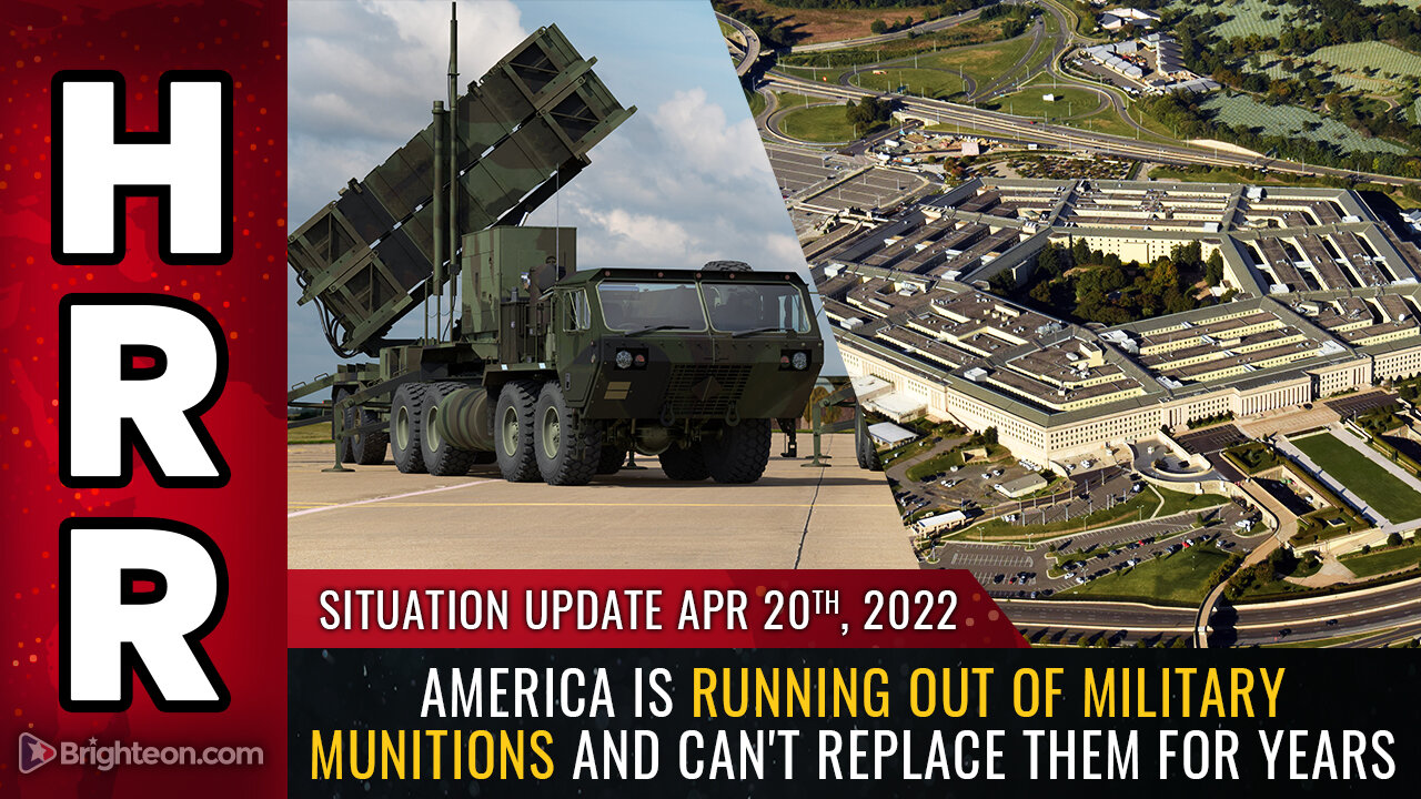 Situation Update, 4/20/22 - America is RUNNING OUT of military munitions...