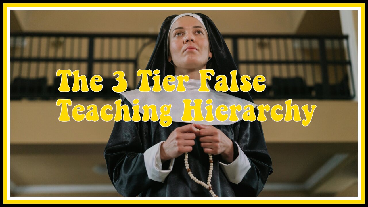 The 3-Tier False Teaching Hierarchy
