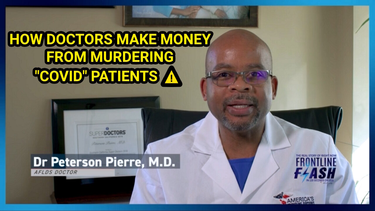 How Doctors make money from murdering COVID patients ⚠ Biden’s Bounty’ Dr. Peterson Pierre (1.10.22)