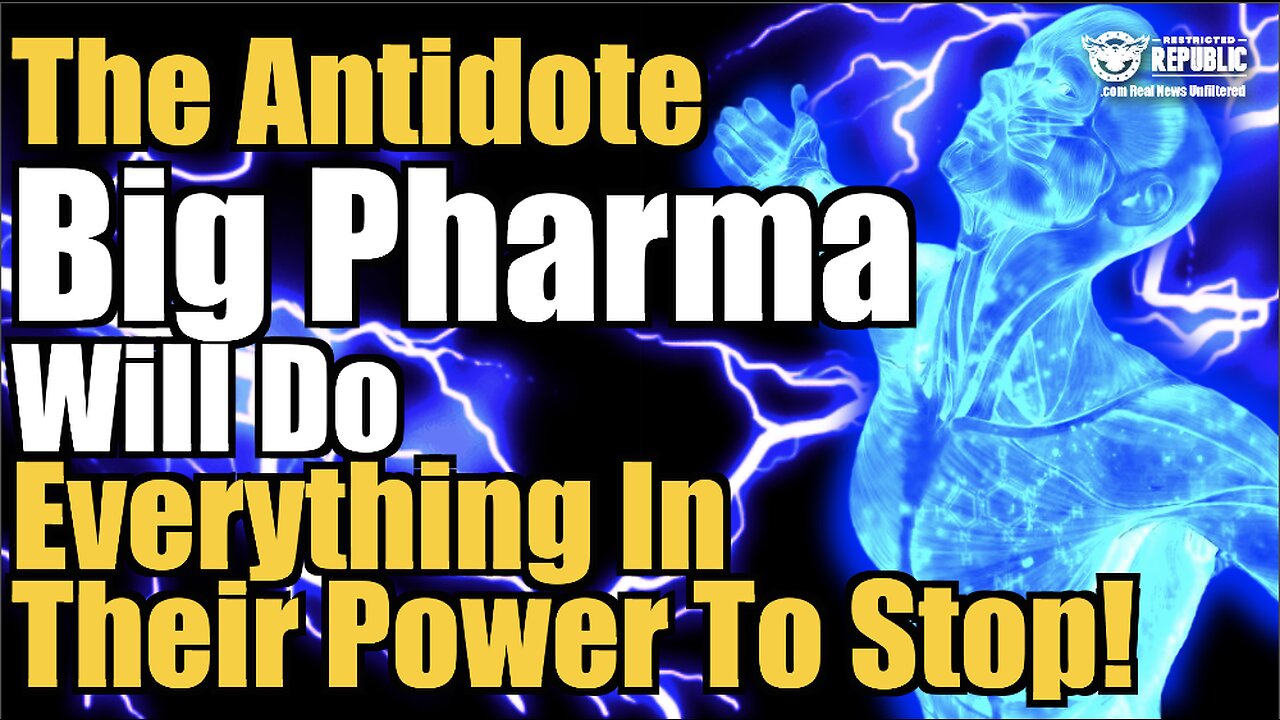 The Antidote Big Pharma Will Do Everything In Their Power To STOP! You’ll Never Be The Same!