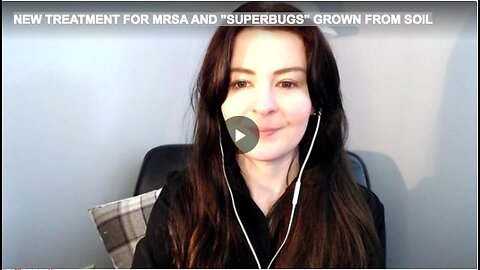 NEW TREATMENT FOR MRSA AND "SUPERBUGS" GROWN FROM SOIL