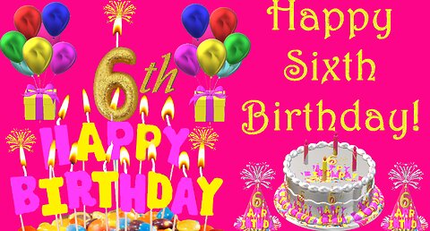 Happy Birthday 3D - Happy 6th Birthday - Happy Birthday To You - Happy Birthday Song