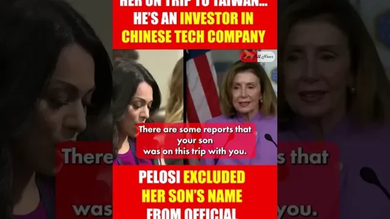 Nancy Pelosi's Denies That Her Son Had Business Dealings On Her Taiwan Trip