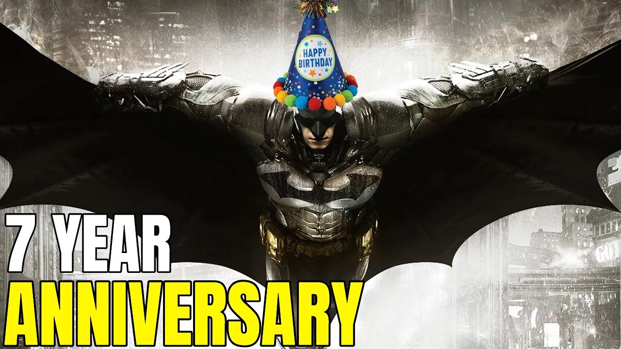 Batman Arkham Knight's 7 Year Anniversary - Discussing The Game