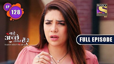 Deserving Punishment | Bade Achhe Lagte Hain 2 | Ep 128 | Full Episode | 23 February 2022