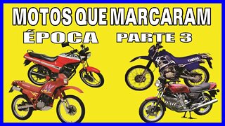 MOTOS QUE MARCARAM ÉPOCA PARTE 3