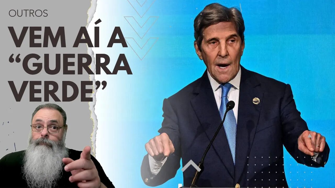 KERRY diz que TERCEIRA GUERRA MUNDIAL não é MOTIVO para não NOS PREOCUPARMOS com AQUECIMENTO GLOBAL