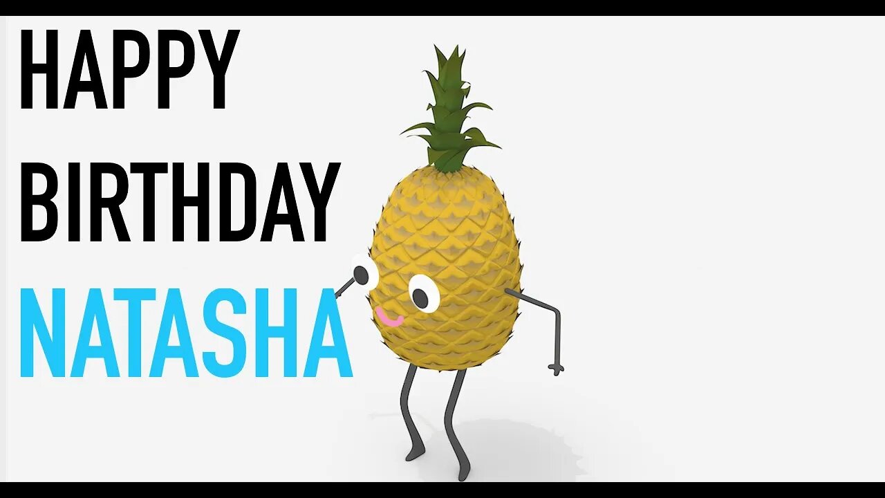 Happy Birthday NATASHA! - PINEAPPLE Birthday Song