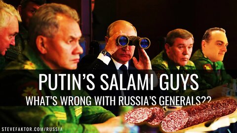 PUTIN'S SALAMI GUYS: What's Wrong With Russia's Generals? | The McFuture w/Steve Faktor [CLIP]