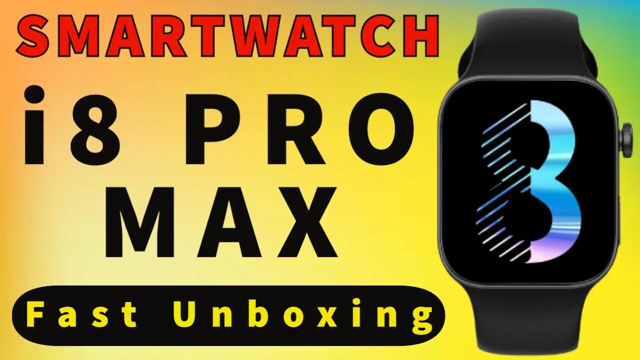 Smartwatch i8 pro max fast unboxing watch 8?