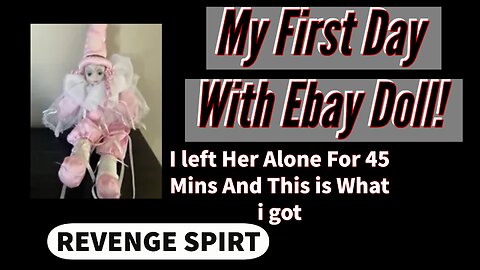 EBAY!! Doll is Giving off EVPS While!!! i Had Been Gone Evil Revenge Spirt Doll Off Ebay