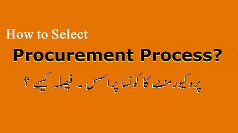 Procurement-10 How to Select Procurement Process? | Urdu | Hindi | اُردو میں |