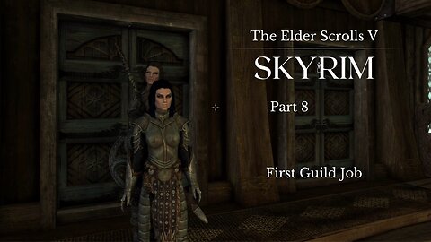 The Elder Scrolls V Skyrim Part 8 - First Guild Job