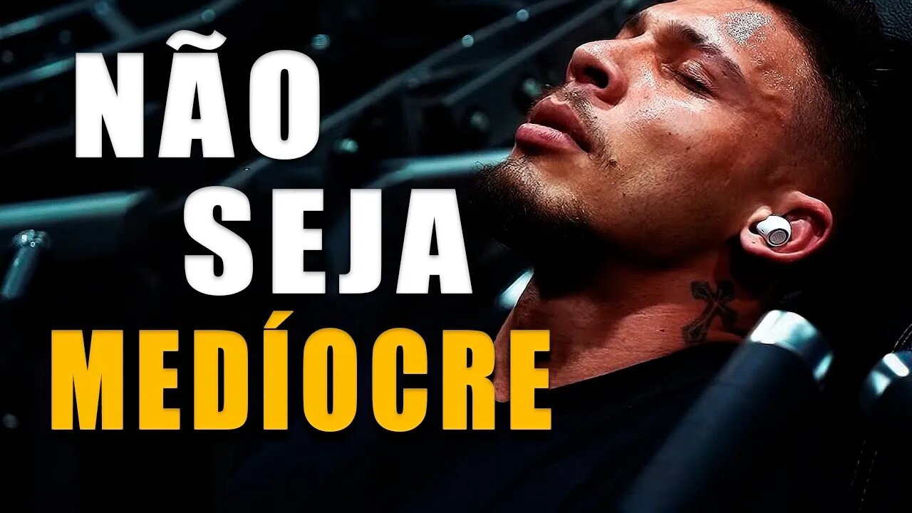 NÃO SEJA MEDÍOCRE | Motivação Bodybuilding 2022