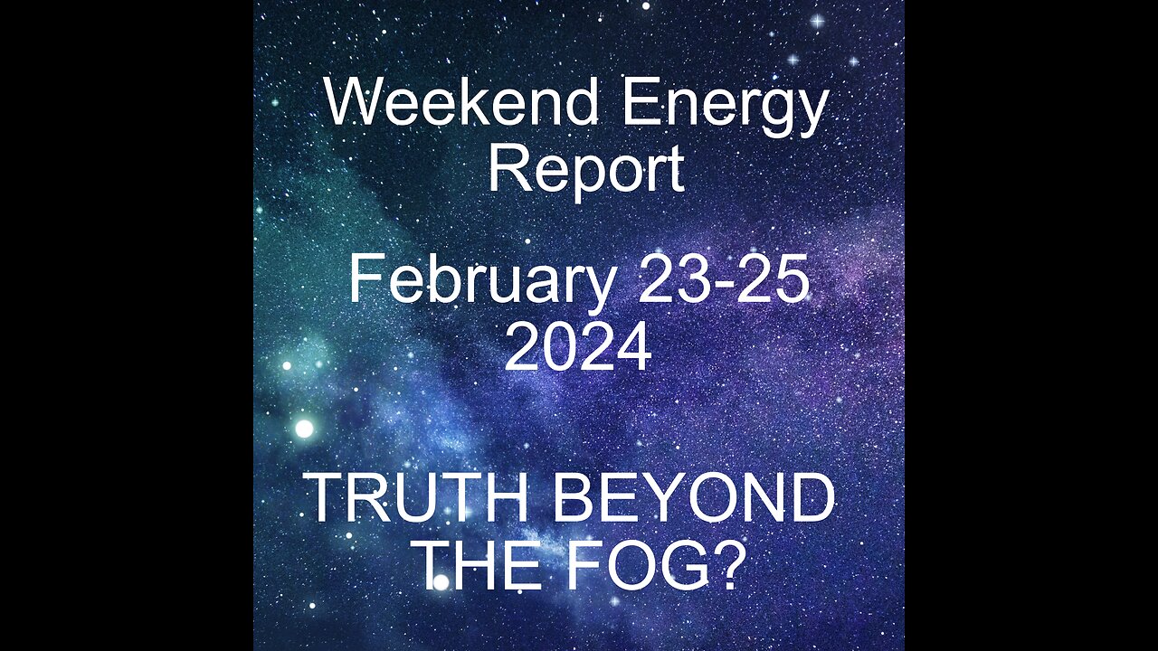 Weekend Energy Report - Fog is Rising