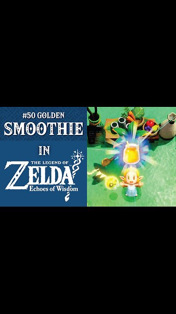#50 Golden Smoothie | The Legend of Zelda: Echoes of Wisdom