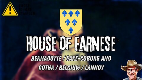 House of Farnese (Bernadotte / Saxe-Coburg and Gotha / Belgium / Lannoy)