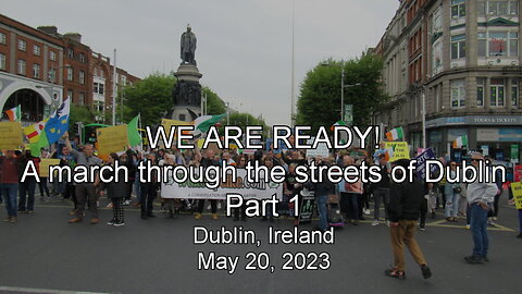 WE ARE READY! A march through the streets of Dublin - Part 1