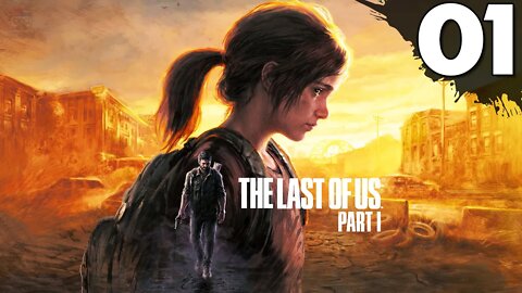 The Last of Us Part 1 - Part 1 - The Beginning