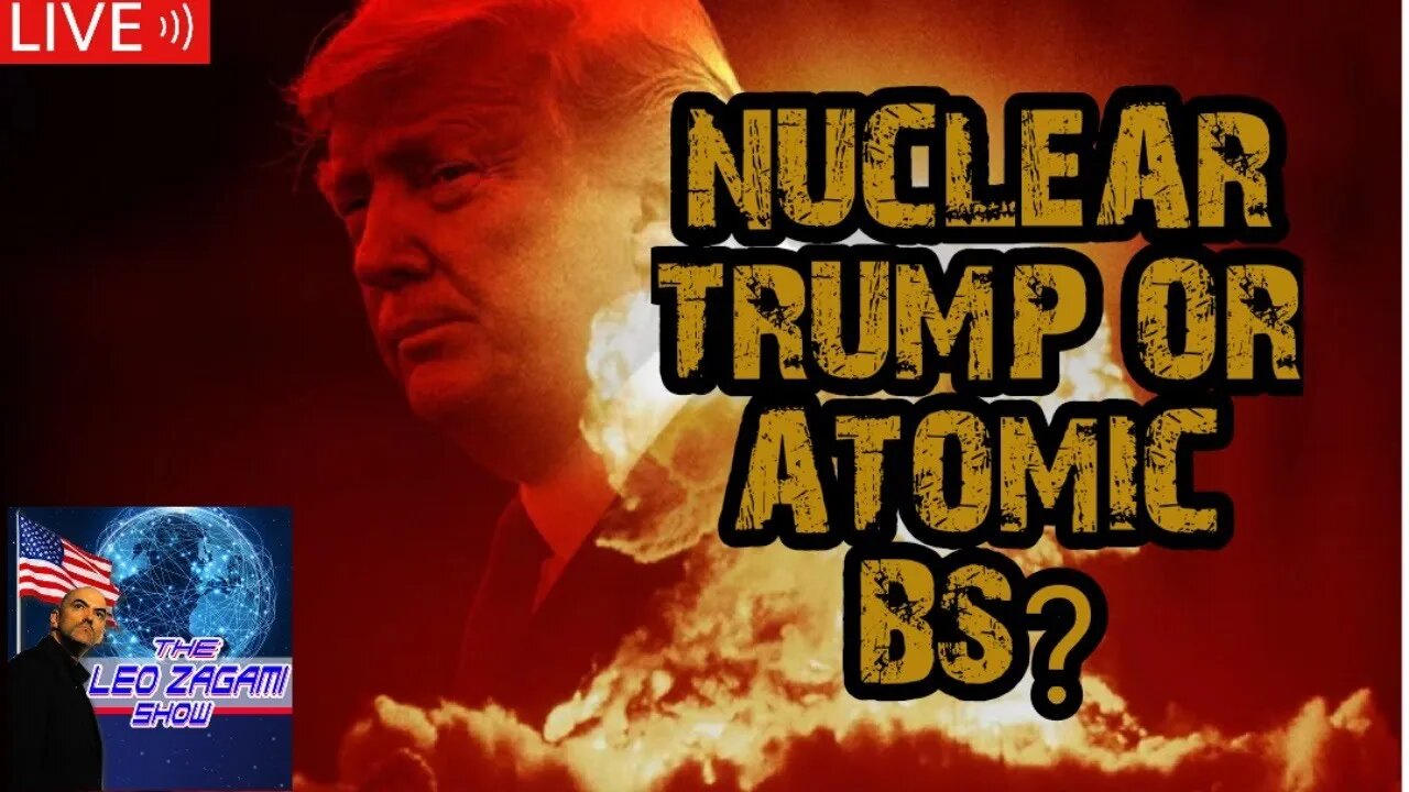 NUCLEAR TRUMP OR ATOMIC BS?