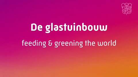 Kasgroeit: Glastuinbouw - Feeding and greening the world