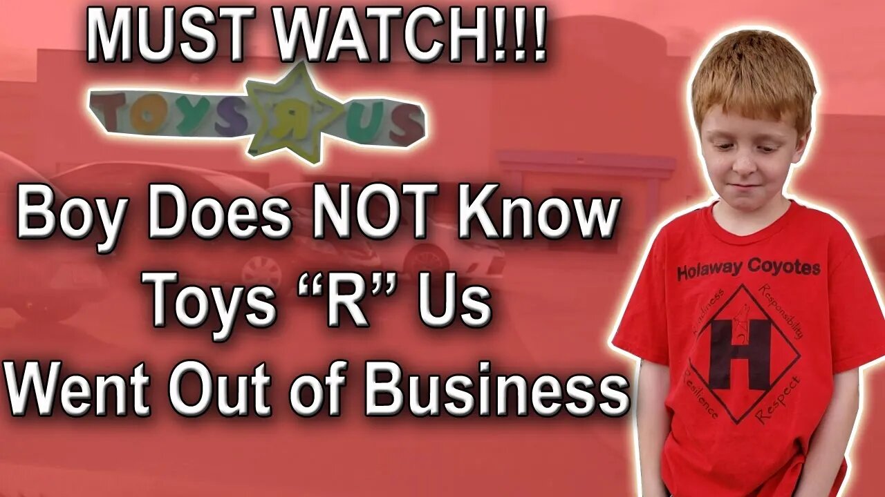 MUST WATCH!!! Boy Does NOT Know Toys "R" Us Went Out of Business