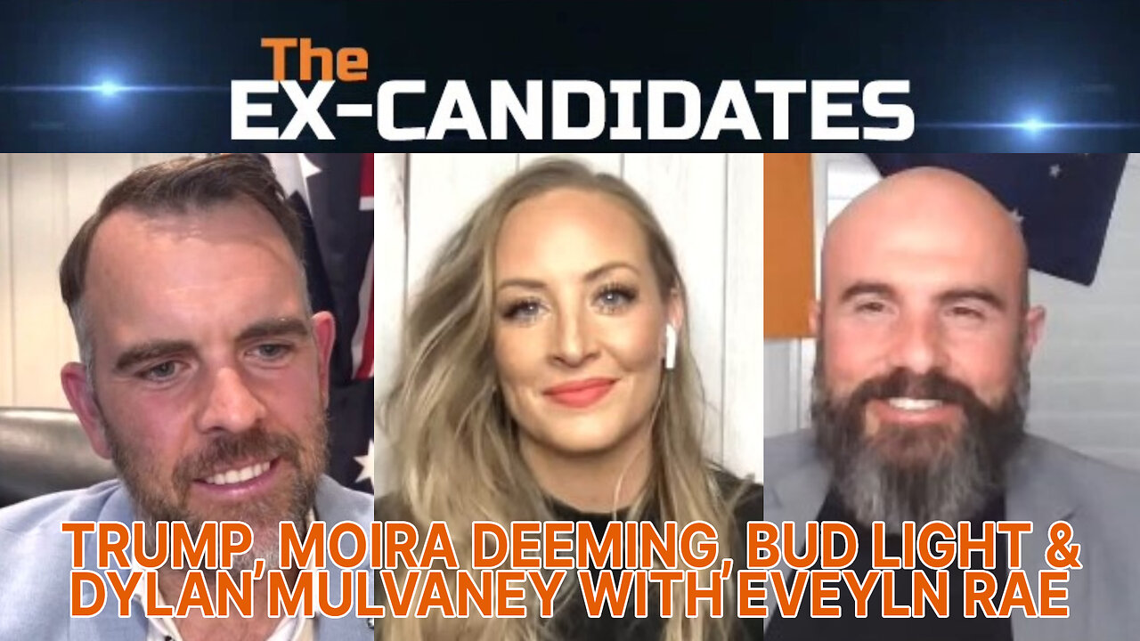 Evelyn Rae Interview - Trump, Moira Deeming, Bud Light & Dylan Mulvaney - The ExCandidates Ep60