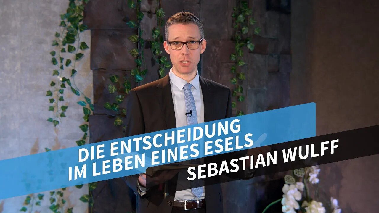 Die Entscheidung im Leben eines Esels # Sebastian Wulff # Predigt