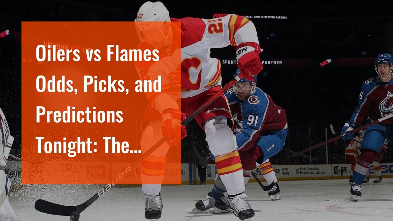 Oilers vs Flames Odds, Picks, and Predictions Tonight: The Battle of Alberta Rides Again