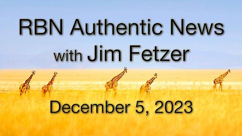 RBN Authentic News (5 December 2023)