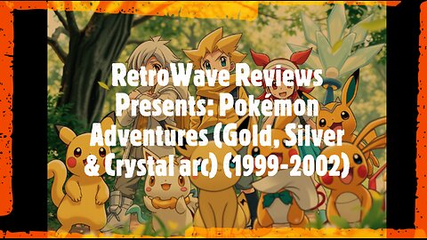 RetroWave Reviews Presents: Pokémon Adventures (Gold, Silver & Crystal arc) (1999-2002)