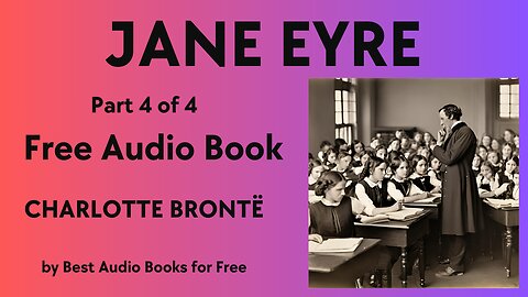 Jane Eyre - Part 4 of 4 - by Charlotte Brontë - Best Audio Books for Free