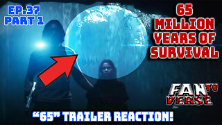 "65" TRAILER REACTION! Ep. 37, Part 1