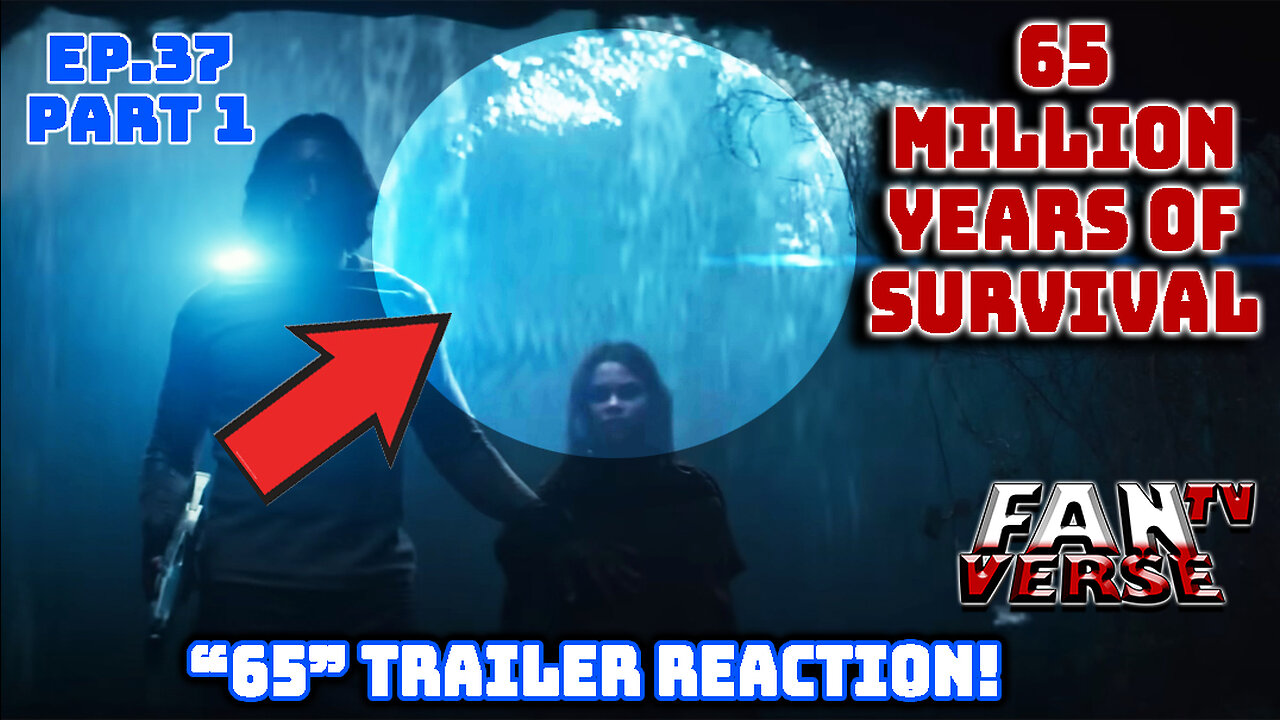 "65" TRAILER REACTION! Ep. 37, Part 1