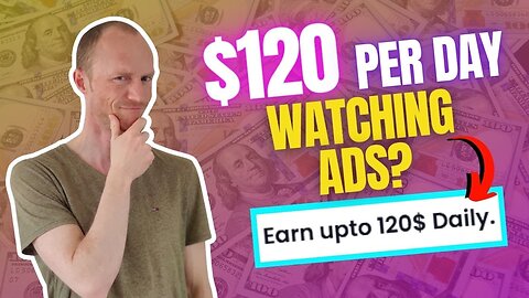 $120 PER DAY WATCHING AN ADS? ( MAKE MONEY ONLINE )