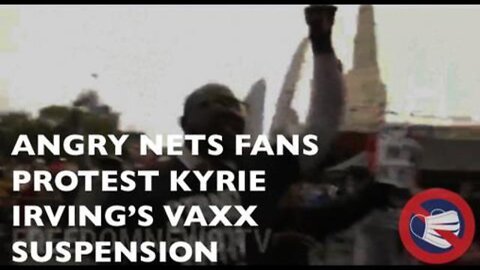 Angry Nets Fans Protest Kyrie Irving Vaxx Suspension