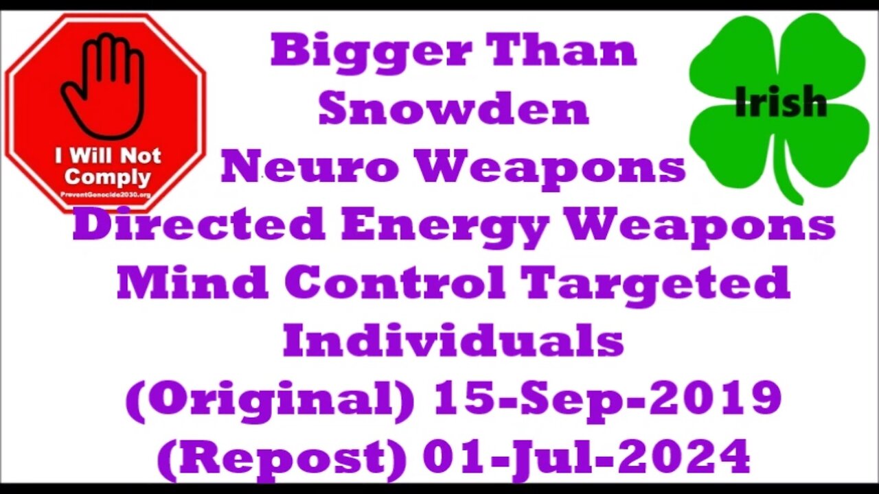 Bigger Than Snowden Neuro Weapons DEW Mind Control Targeted Individuals 15-Sep-2019