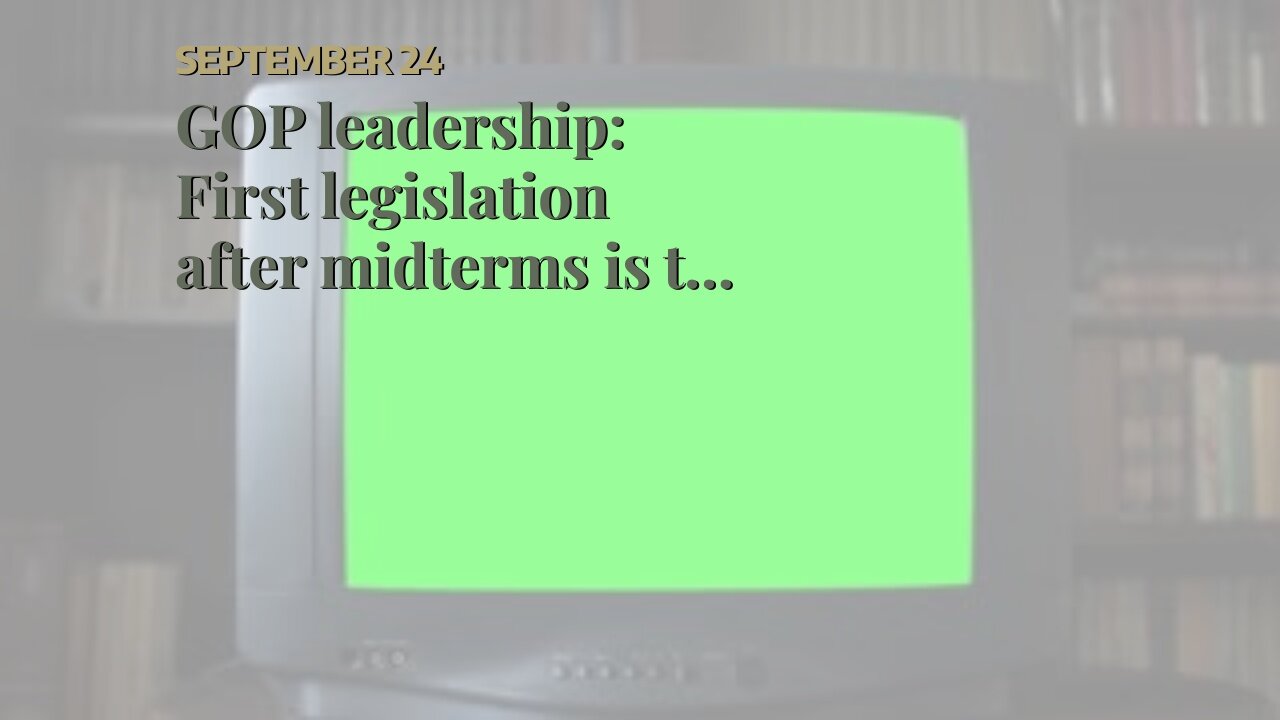 GOP leadership: First legislation after midterms is to repeal funding for 87k new IRS agents