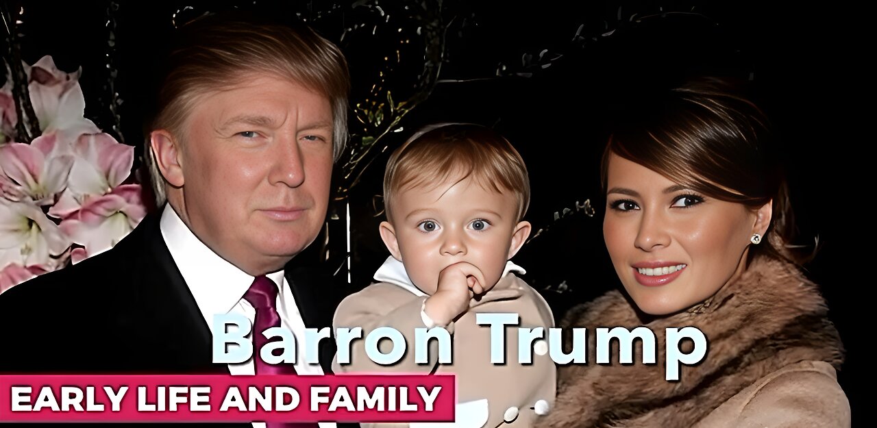 Barron Trump Early Life and Family