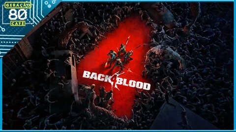 Back 4 Blood - Trailer Summer Game Fest 2021