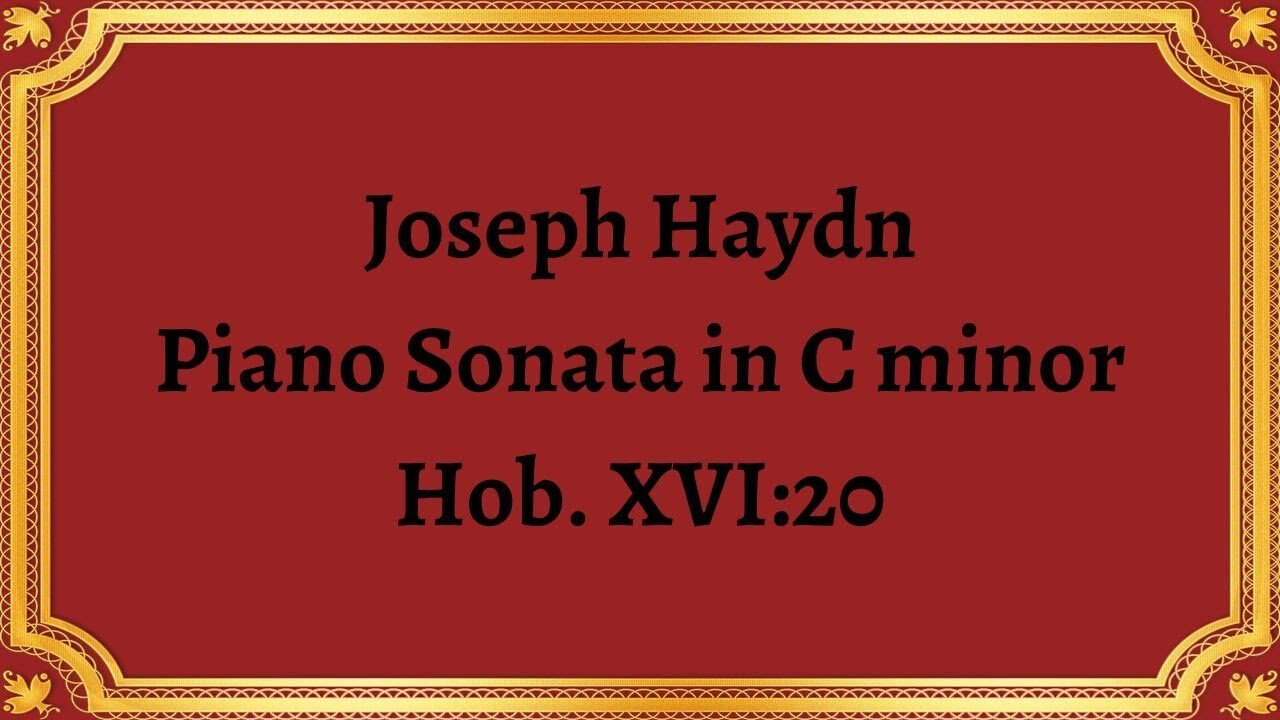 Joseph Haydn Piano Sonata in C minor, Hob. XVI:20