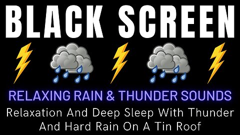 Relaxation And Deep Sleep With Thunder And Hard Rain On A Tin Roof || Black Screen Rain Sounds