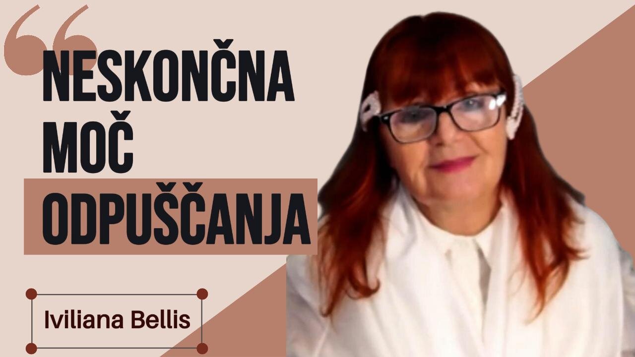 NESKONČNA MOČ ODPUŠČANJA - Iviliana Bellis