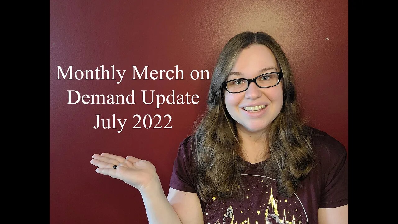 Monthly Merch on Demand Update July 2022