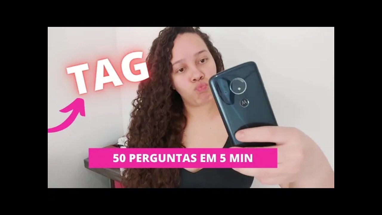 TAG: 50 PERGUNTAS EM 5 MIN "não deu" hehe