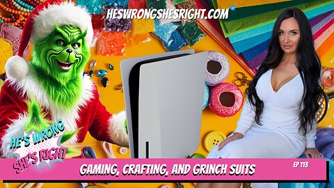 Gaming, Crafting, and Grinch Suits - HWSR Ep 113