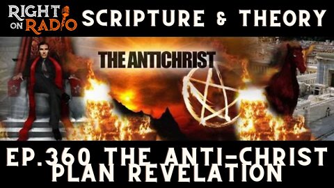 EP.360 The Anti-Christ and the Plan Revelation