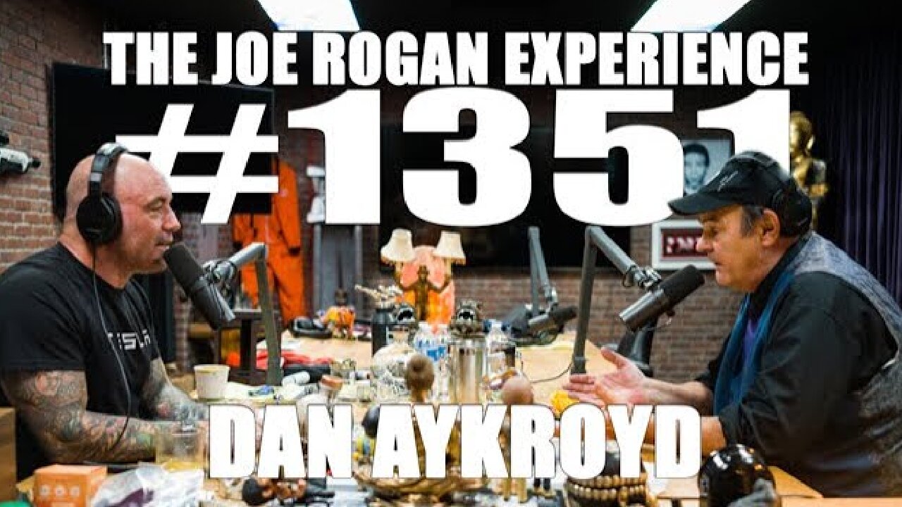 Joe Rogan Experience #1351 - Dan Aykroyd